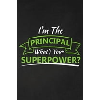 I'm The Principal What's Your Superpower?: Thank you gift for teacher Great for Teacher Appreciation