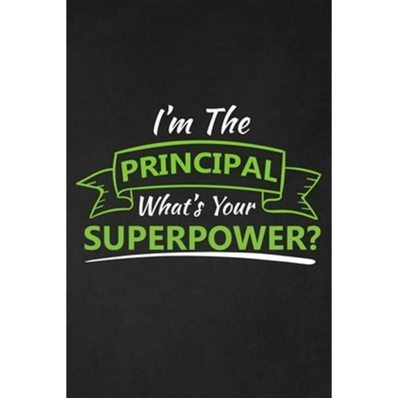 I'm The Principal What's Your Superpower?: Thank you gift for teacher Great for Teacher Appreciation