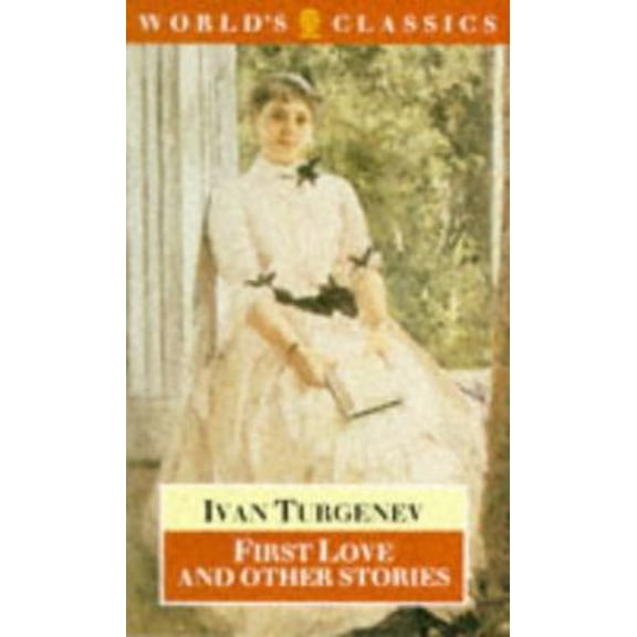 Pre-Owned First Love and Other Stories (The ^AWorld's Classics) (Paperback) 0192825917 9780192825919