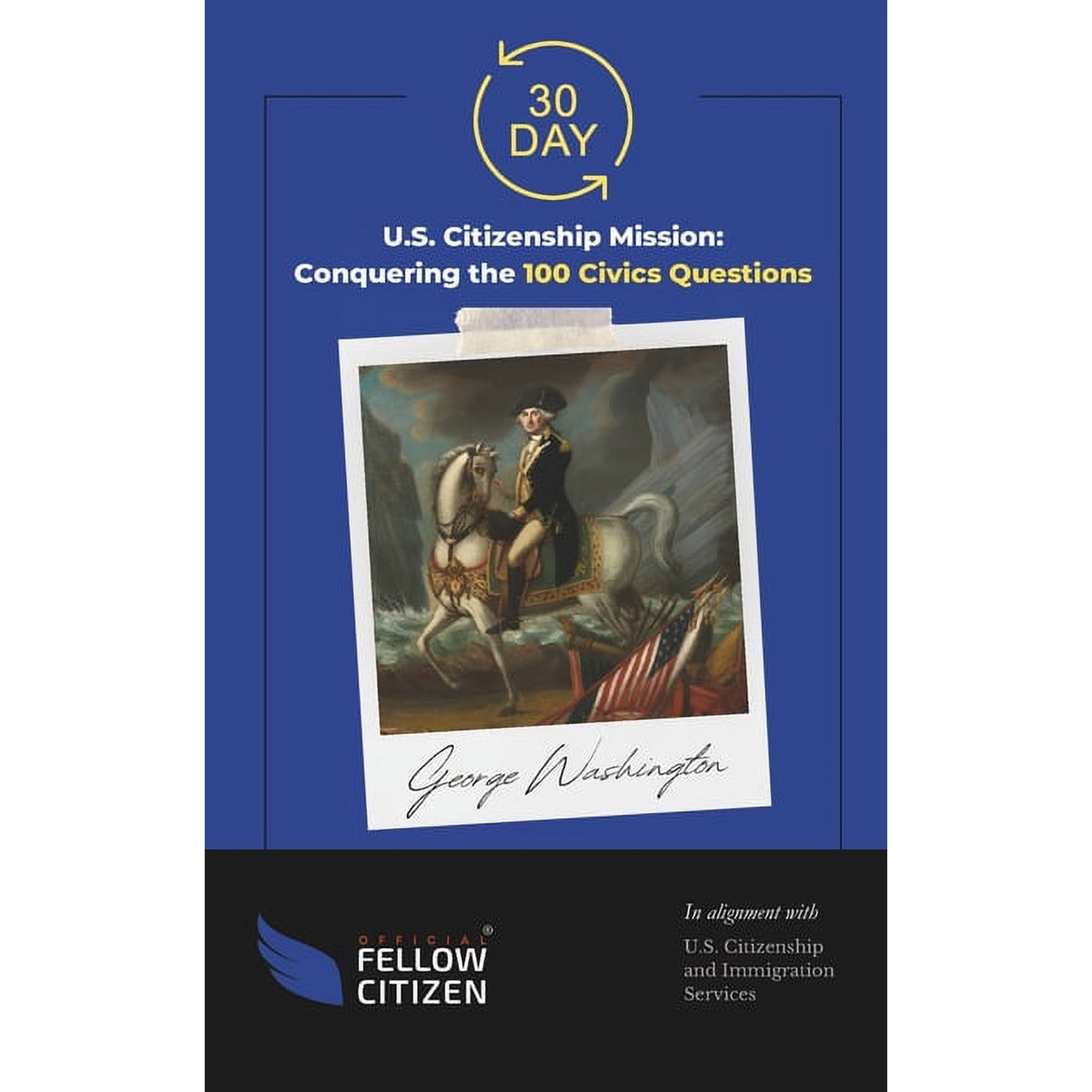 30 Day U.S. Citizenship Mission: Conquering the 100 Civics Questions (Paperback)