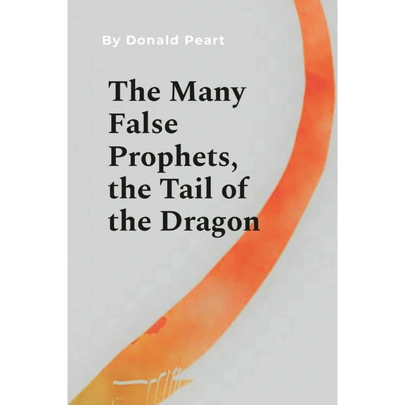 The Many False Prophet (The Tail of the Dragon), (Paperback)
