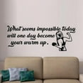 thumbnail image 2 of What Seems Impossible Today Will One Day Become Your Warm Up- Exercise Workout Quote Motivation Vinyl Wall Art Sticker Decal Home Gym Workout Area Fitness Sticker Decoration Size (8x20 inch), 2 of 3