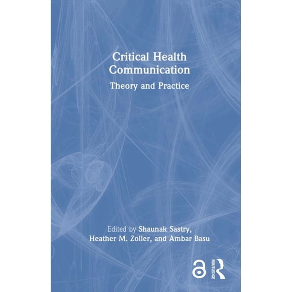 Critical Health Communication: Theory and Practice, (Hardcover)