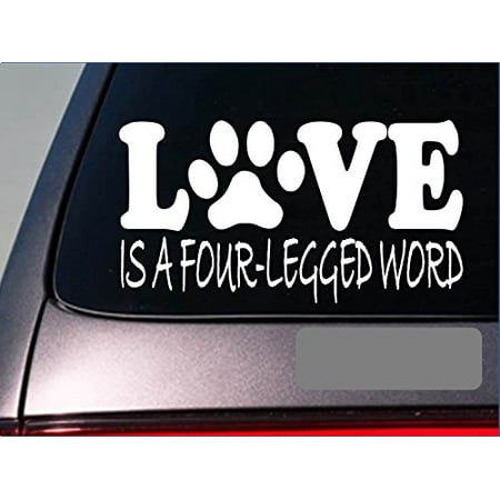Love Is A Four Legged Word Dog Rescue Dogs E380 Sticker Decal Dog Rescue Dogs E380 Sticker Decal