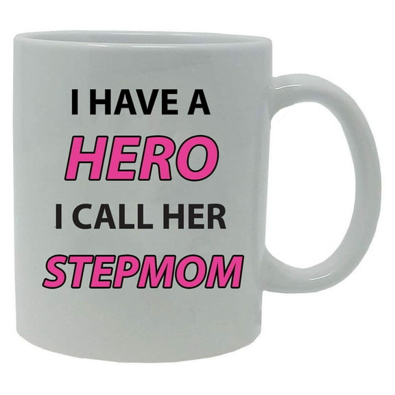 I Have a Hero I Call Her Stepmom 11-Ounce White Ceramic Coffee Mug