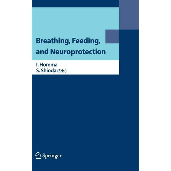 Breathing, Feeding, and Neuroprotection, (Hardcover)