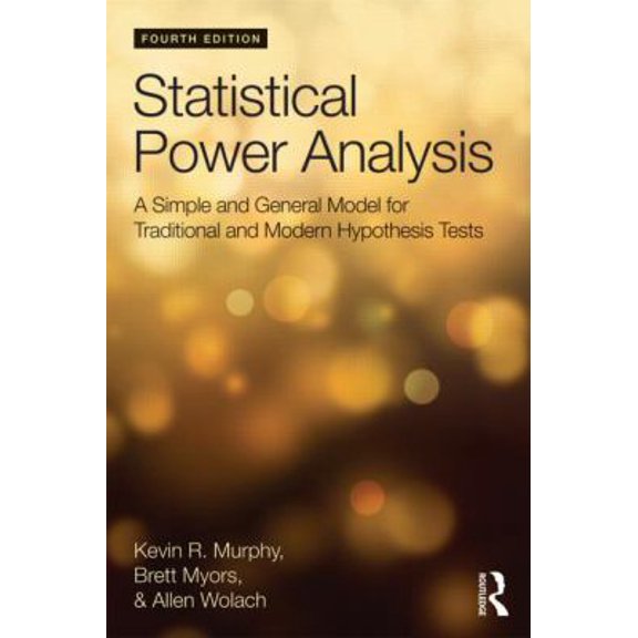 Pre-Owned Statistical Power Analysis: A Simple and General Model for Traditional and Modern Hypothesis Tests (Paperback) 1848725884 9781848725881