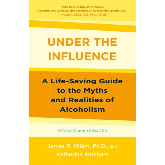 Pre-Owned Under the Influence: A Life-Saving Guide to the Myths and Realities of Alcoholism (Paperback) 0593358228 9780593358221