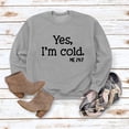 thumbnail image 3 of Lollipie Womens Yes I'm Cold Me 24:7 Printed Funny Sweatshirt Long Sleeve Crewneck Letters Casual Loose Pullover Top, 3 of 4