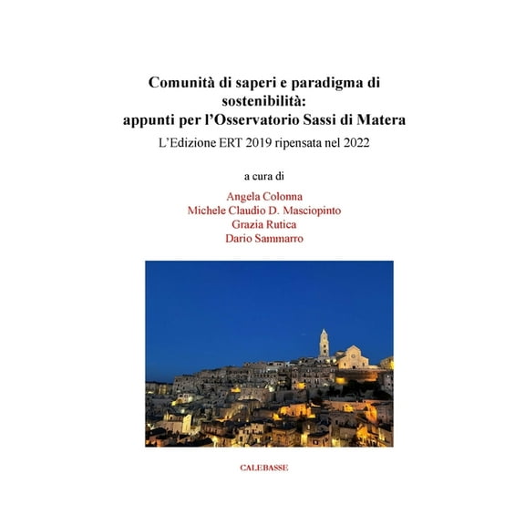 Comunità di saperi e paradigma di sostenibilità: appunti per l'Osservatorio Sassi di Matera: L'edizione ERT 2019 ripensa, (Paperback)