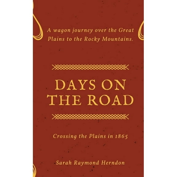Days on the Road: Crossing the Plains in 1865, (Hardcover)