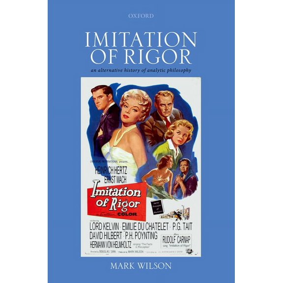 Imitation of Rigor: An Alternative History of Analytic Philosophy, (Hardcover)