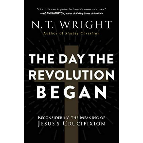 Le Jour Où la Révolution A Commencé: Reconsidérer la Signification de la Crucifixion de Jésus