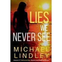 The Hanna and Alex Low Country Mystery a Lies We Never See, Book 1, (Paperback)