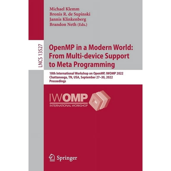 Lecture Notes in Computer Science Openmp in a Modern World: From Multi-Device Support to Meta Programming: 18th International Workshop on Openmp, Iwomp 20, Book 13527, (Paperback)