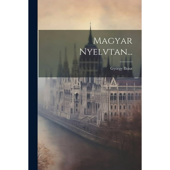 Magyar Nyelvtan... (Paperback)