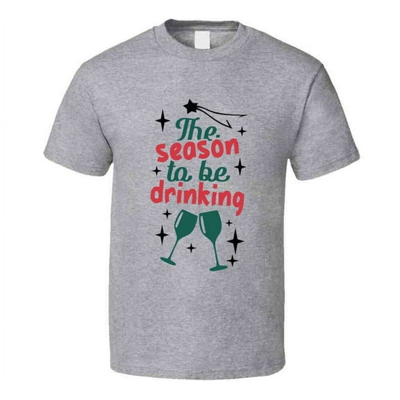 The Season To Be Drinking Tee Funny Christmas Tshirt Holiday T Shirt