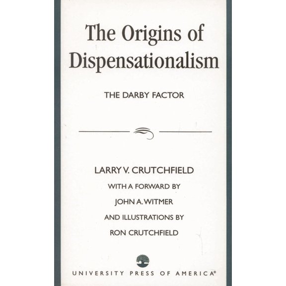 The Origins of Dispensationalism: The Darby Factor, (Paperback)