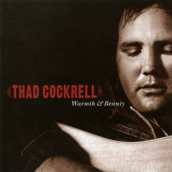 Thad Cockrell - Warmth and Beauty - Music & Performance - CD