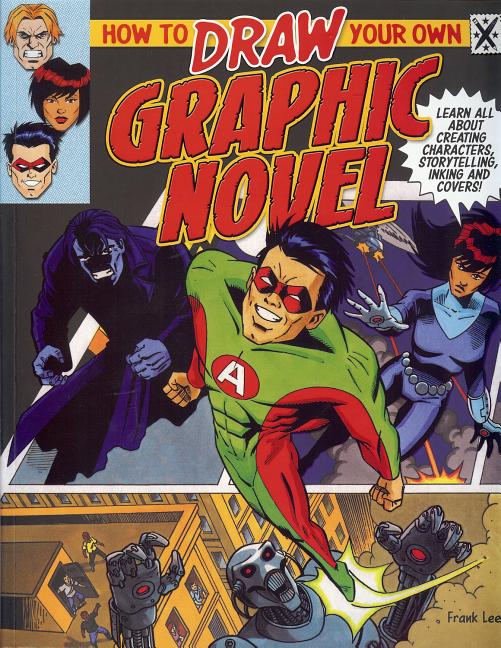 How to Draw Your Own Graphic Novel Learn All about Creating