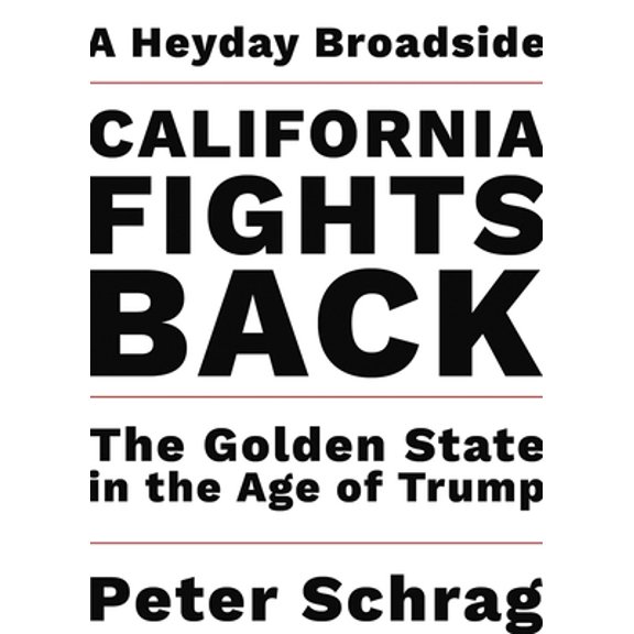 Pre-Owned California Fights Back: The Golden State in the Age of Trump (Paperback) 1597144479 9781597144476