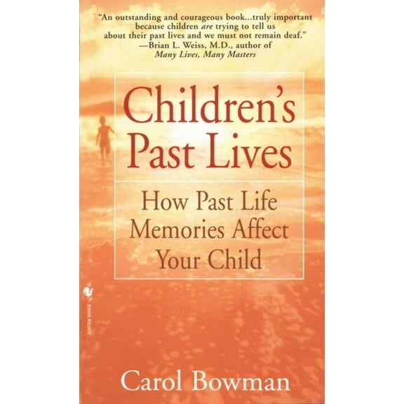 Children's Past Lives: How Past Life Memories Affect Your Child, (Paperback)