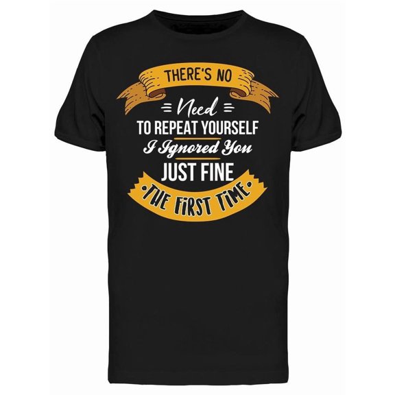 There Is No Need To Repeat Tee Men's -Image by Shutterstock