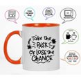thumbnail image 3 of Inkdotpot Take The Risk Or Lose The Chance 11oz CeramicCoffeeMug Positive Quotes Gift For Employee Boss Coworkers -Orange, 3 of 5