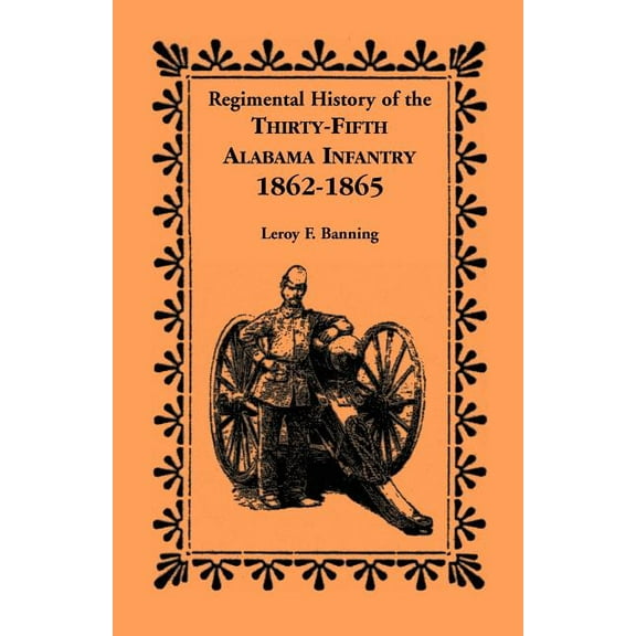 Regimental History of the 35th Alabama Infantry, 1862-1865 (Paperback)