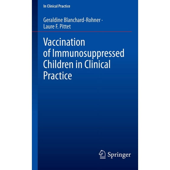 In Clinical Practice Vaccination of Immunosuppressed Children in Clinical Practice, (Paperback)
