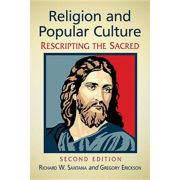 Religion and Popular Culture: Rescripting the Sacred, 2d ed., (Paperback)