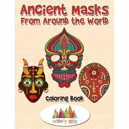 Ancient Masks from Around the World Coloring Book