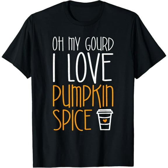 Oh My Gourd I Love Pumpkin Spice T-Shirt Fall Season Shirt T-Shirt