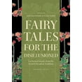 thumbnail image 1 of Pre-Owned Fairy Tales for the Disillusioned: Enchanted Stories from the French Decadent Tradition (Oddly Modern Fairy Tales), 9780691161655, 0691161658, Hardcover, Illustrated edition, 1 of 1