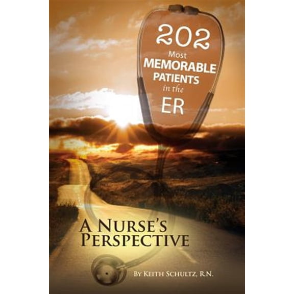 Pre-Owned 202 Most Memorable Patients in the ER: A Nurse's Perspective Paperback
