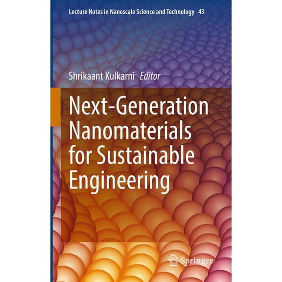 Lecture Notes in Nanoscale Science and T Next-Generation Nanomaterials for Sustainable Engineering, Book 43, (Hardcover)