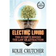 thumbnail image 1 of Pre-Owned Electric Living: The Science Behind the Law of Attraction (Paperback) 1936332582 9781936332588, 1 of 1