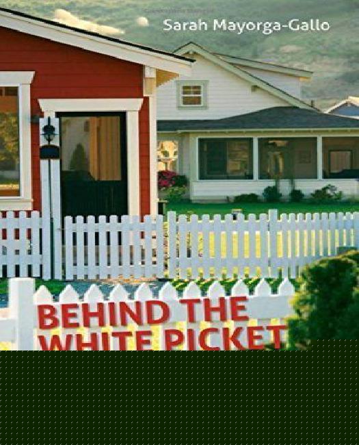 thumbnail image 1 of Behind the White Picket Fence: Power and Privilege in a Multiethnic Neighborhood, 1 of 4