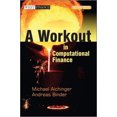 thumbnail image 2 of A Workout in Computational Finance: with Website (The Wiley Finance Series), 2 of 3