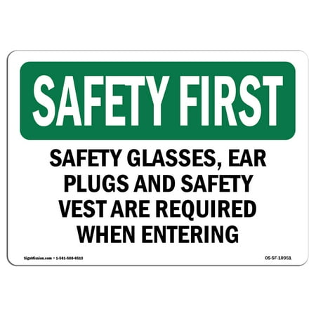 OSHA SAFETY FIRST Sign - Safety Glasses, Ear Plugs And Safety Vest | Choose from: Aluminum, Rigid Plastic or Vinyl Label Decal | Protect Your Business, Work Site, Warehouse |  Made in the (Best Way To Drain Fluid From Your Ears)