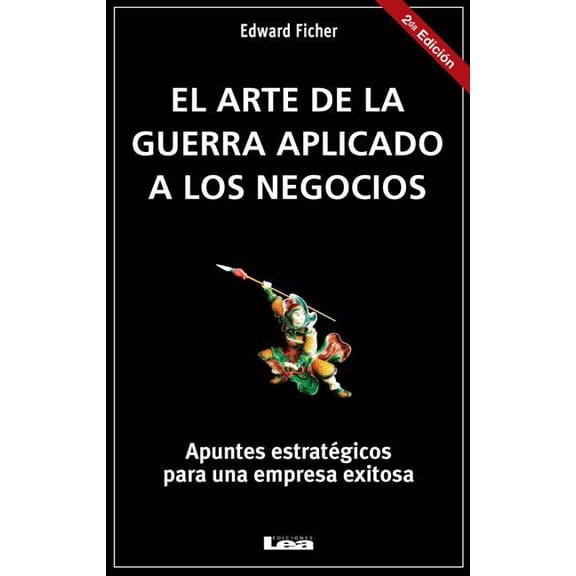 El arte de la guerra aplicado a los negocios : Apuntes estratégicos para una empresa exitosa (Paperback)
