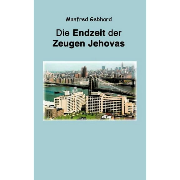 Endzeit der Zeugen Jehovas, (Paperback)