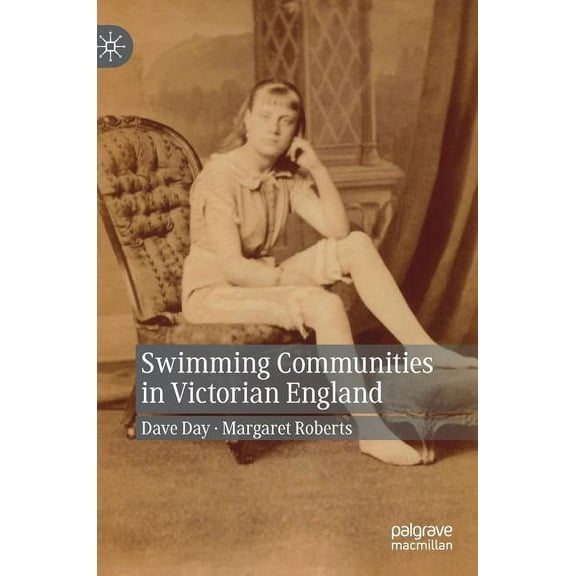 Swimming Communities in Victorian England, (Hardcover)