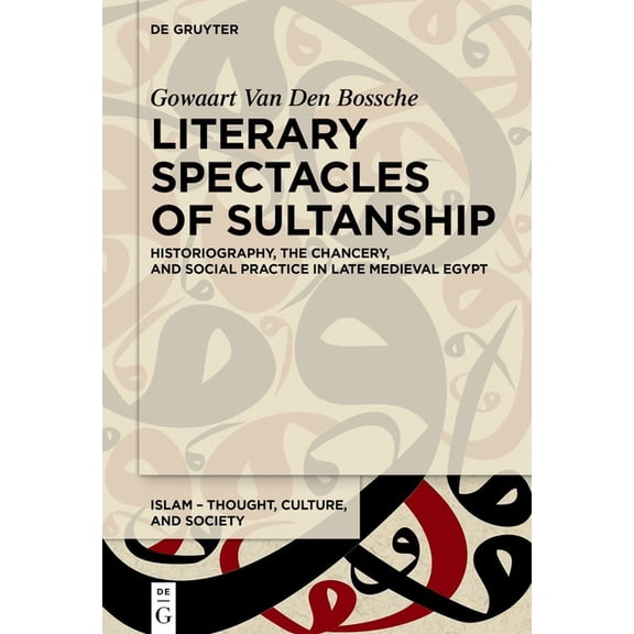 Islam - Thought, Culture, and Society Literary Spectacles of Sultanship, Book 10, (Hardcover)
