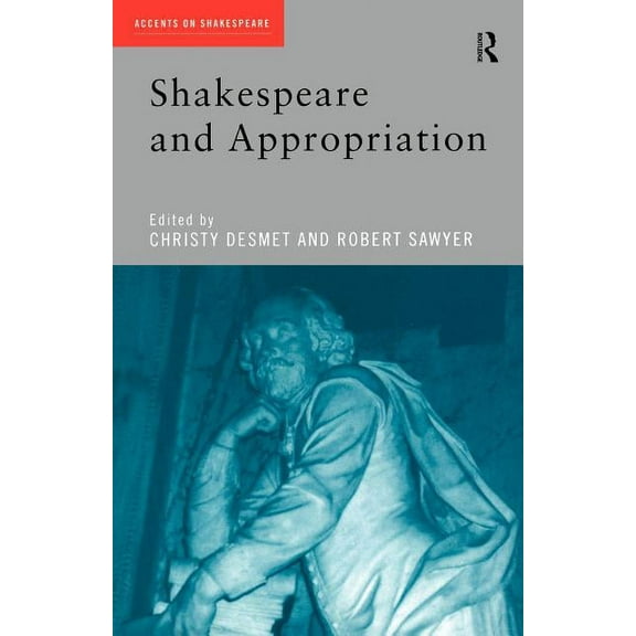 Accents on Shakespeare Shakespeare and Appropriation, (Paperback)