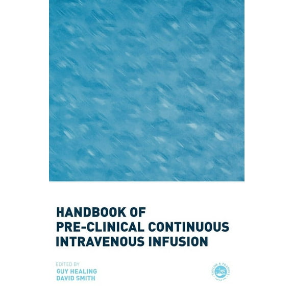 Handbook of Pre-Clinical Continuous Intravenous Infusion, (Hardcover)