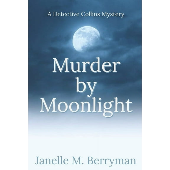 Detective Collins Mysteries: Murder by Moonlight (Paperback)