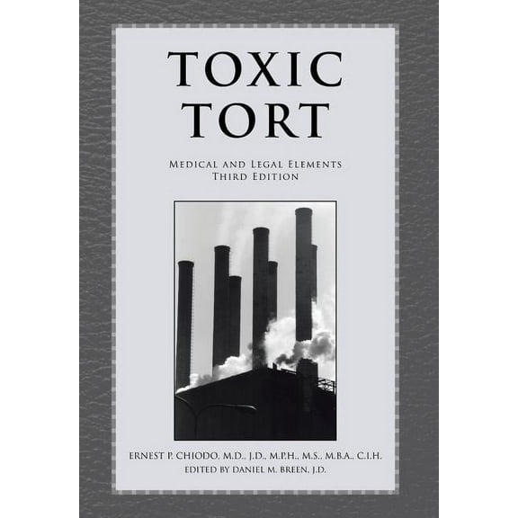Toxic Tort: Medical and Legal Elements Third Edition (Hardcover)