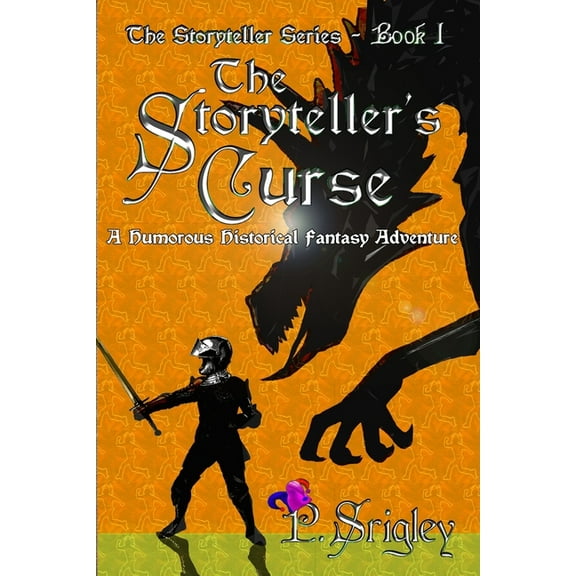 Storyteller The Storyteller's Curse: A Humorous Historical Fantasy Adventure, Book 1, (Paperback)