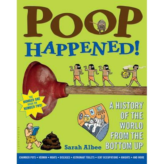 Pre-Owned Poop Happened!: A History of the World from the Bottom Up (Paperback) 0802720773 9780802720771